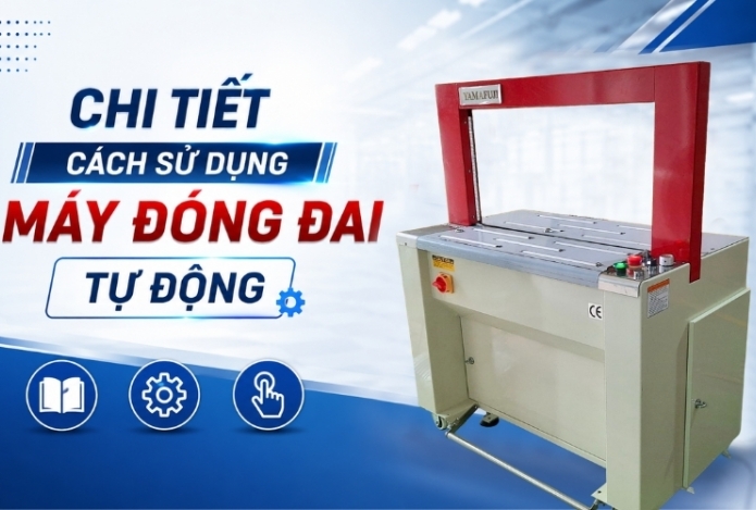 Chi Tiết Cách Sử Dụng Máy Đóng Đai Tự Động  